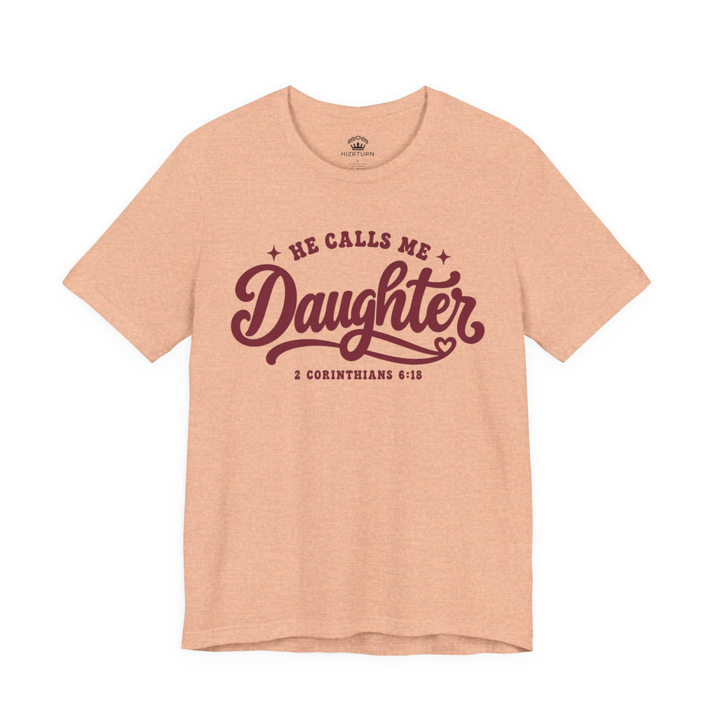 He Calls Me Daughter Tee