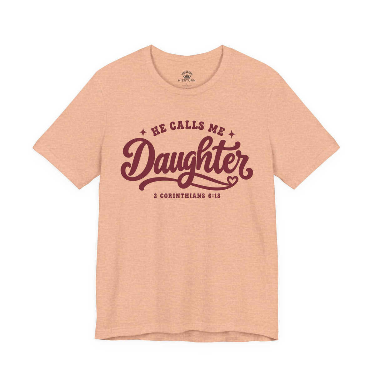 He Calls Me Daughter Tee