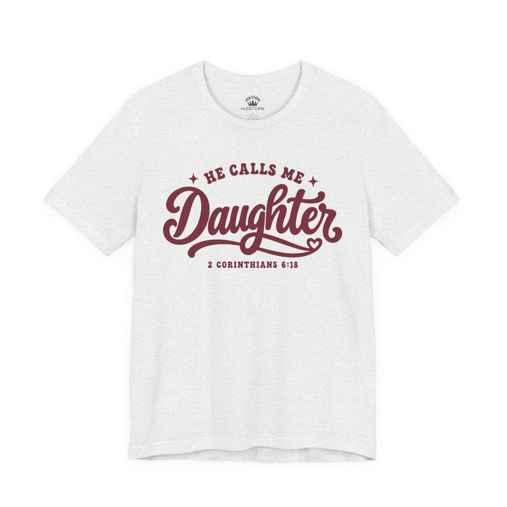 He Calls Me Daughter Tee