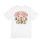 Consider the Lilies Tee