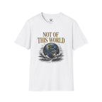 Not of This World T-Shirt — Earth Graphic Christian Tee