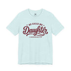 He Calls Me Daughter Tee