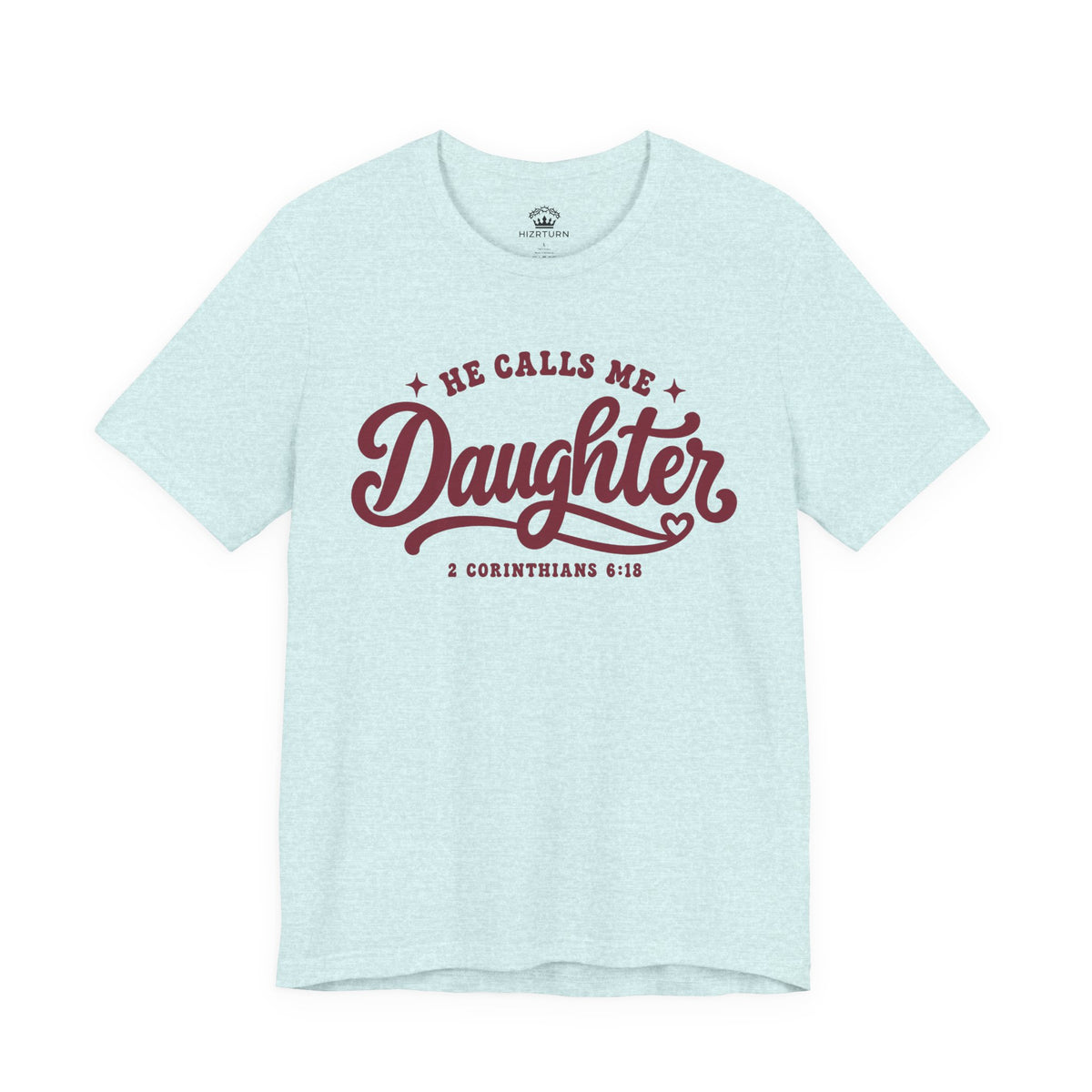 He Calls Me Daughter Tee