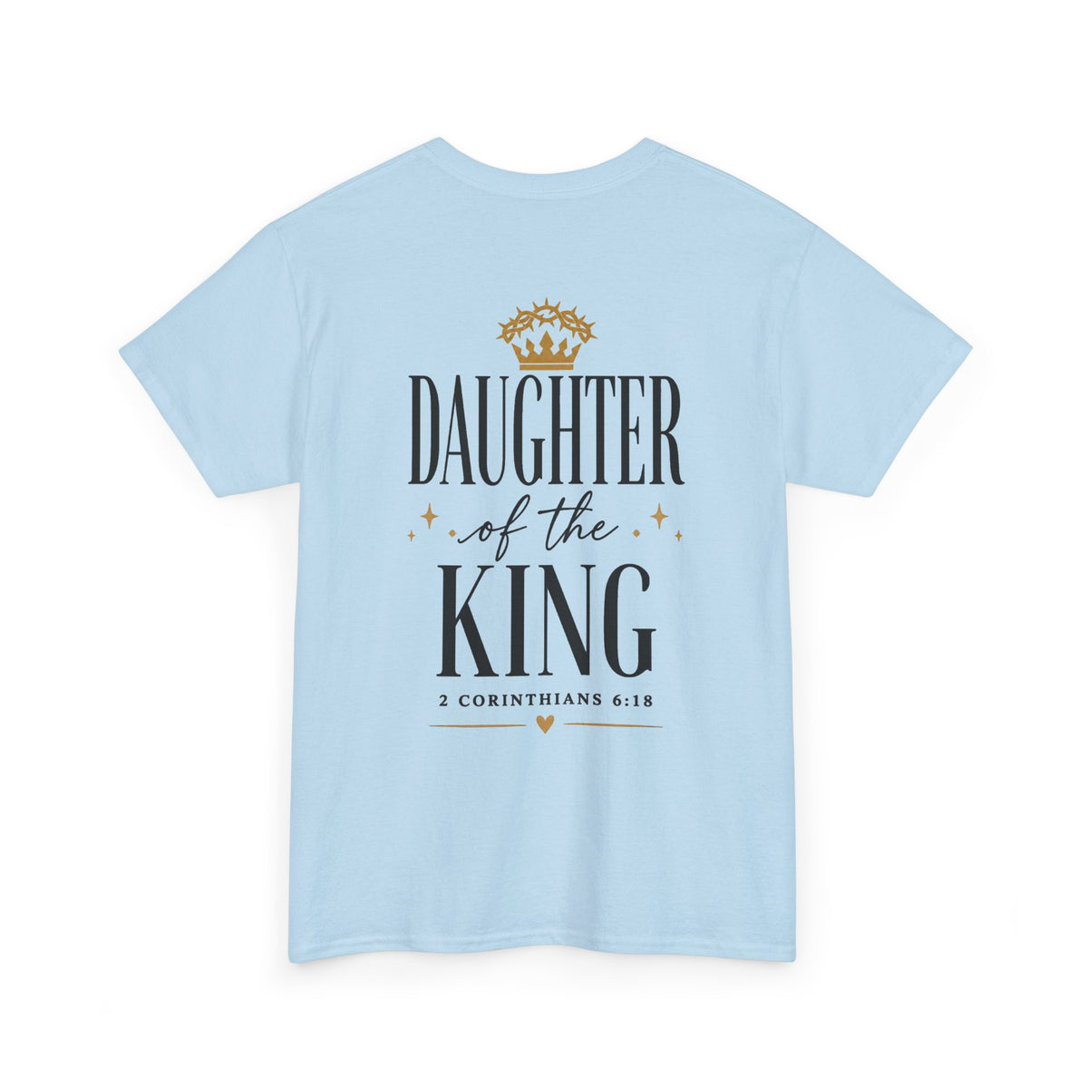 Daughter of the King T-Shirt — Crown Faith Graphic Tee (2 Cor. 6:18)
