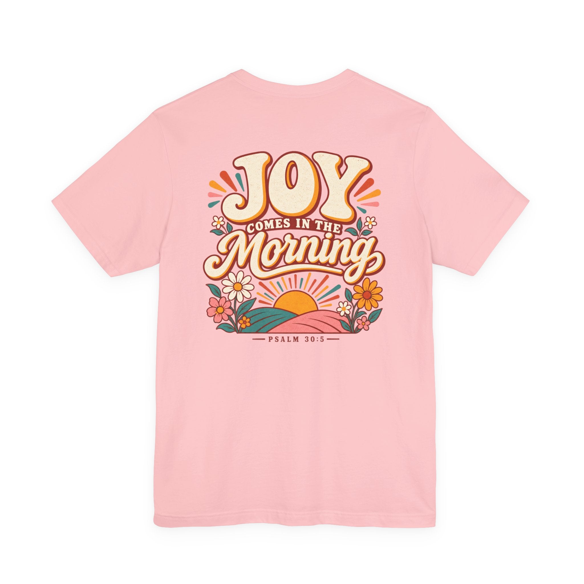 Joy Comes in the Morning Tee