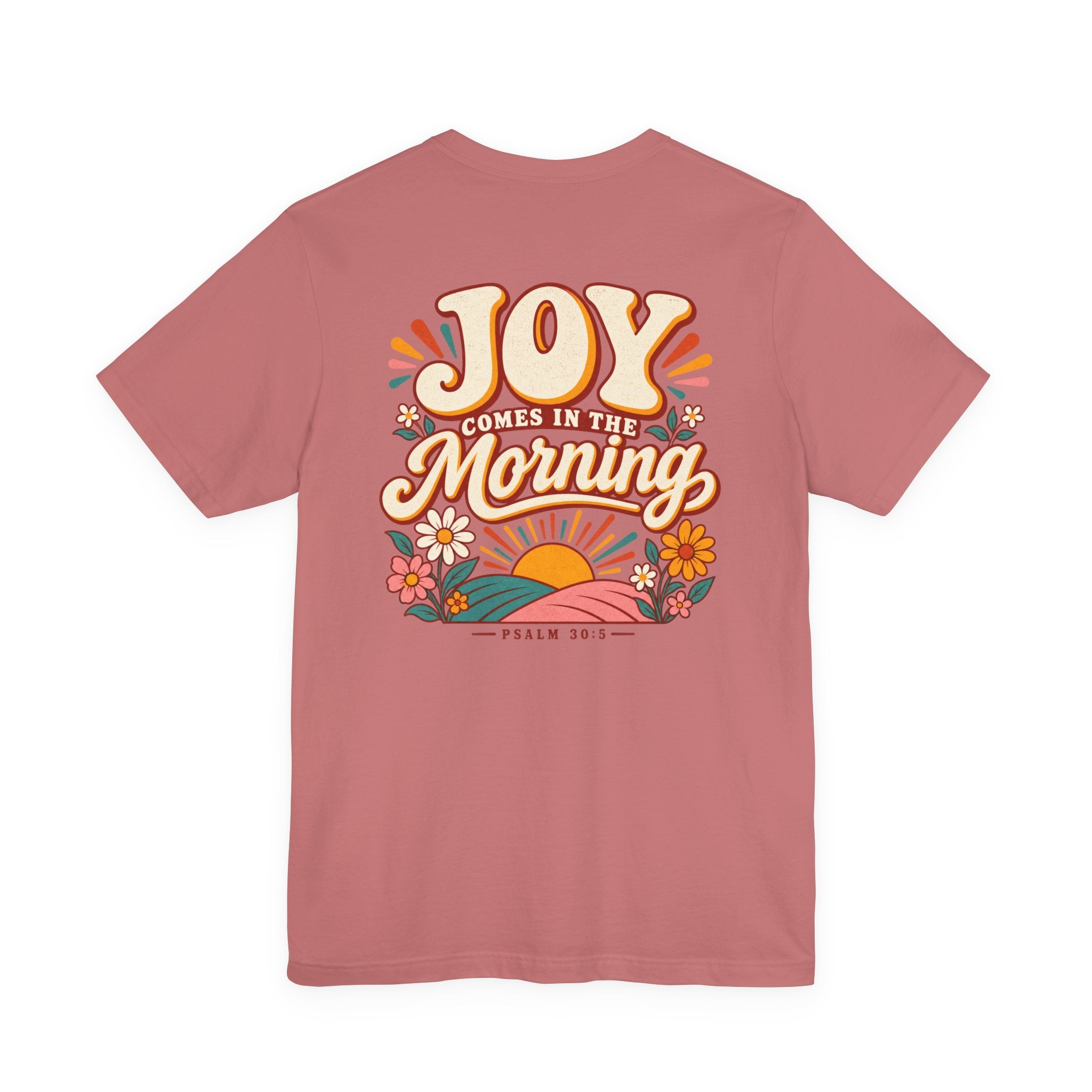 Joy Comes in the Morning Tee