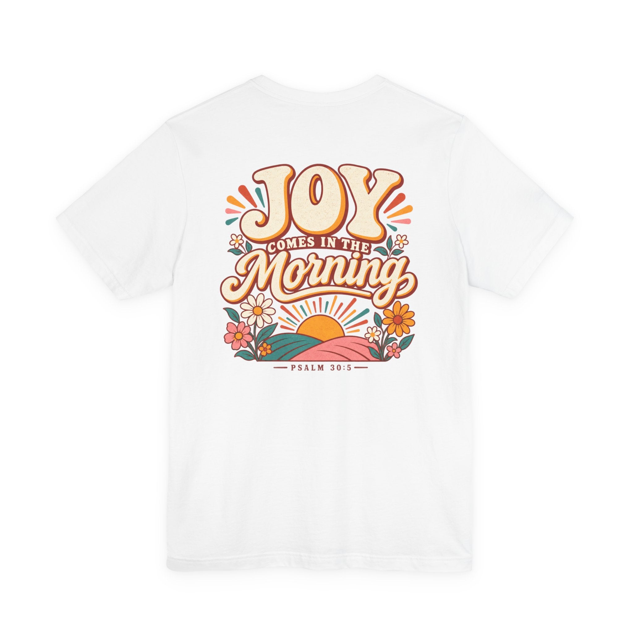 Joy Comes in the Morning Tee
